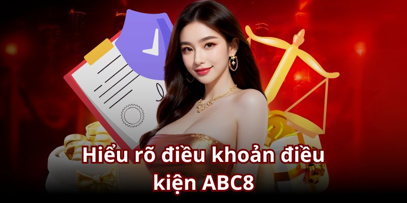 Hiểu rõ điều khoản cá cược ABC8 là vô cùng quan trọng