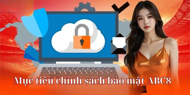 Mục tiêu chính sách bảo mật ABC8